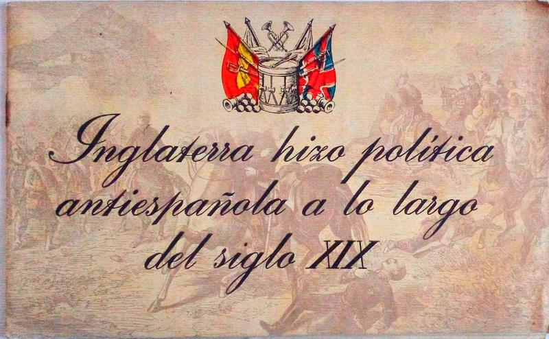 INGLATERRA HIZO POLÃTICA ANTIESPAÃ‘OLA A LO LARGO DEL SIGLIO XIX.