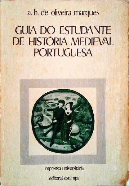 GUIA DO ESTUDANTE DE HISTÃ“RIA MEDIEVAL PORTUGUESA. [2.Âª EDIÃ‡ÃƒO]