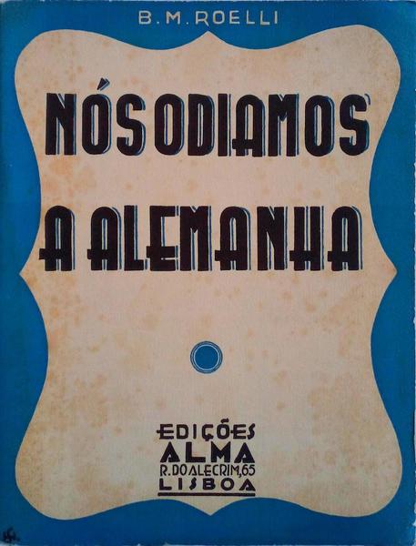 NÃ“S ODIAMOS A ALEMANHA.