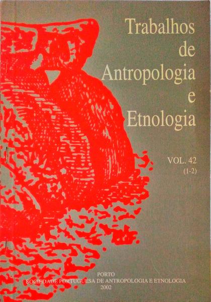 TRABALHOS DE ANTROPOLOGIA E ETNOLOGIA VOL 42 (1-2).