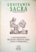 HISTORIOGRAFIA (A) RELIGIOSA MEDIEVAL HOJE: TEMAS E PROBLEMAS. LUSITANIA SACRA.