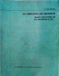 AS ORIGENS DO HOMEM, BASES ANATÃ“MICAS DA HOMINIZAÃ‡ÃƒO.
