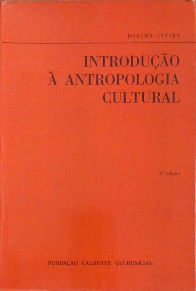 INTRODUÃ‡ÃƒO Ã€ ANTROPOLOGIA CULTURAL. [3.Âª EDIÃ‡ÃƒO]