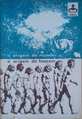 ORIGEM (A) DO MUNDO, A ORIGEM DO HOMEM.