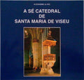 A SÃ‰ CATEDRAL DE SANTA MARIA DE VISEU.