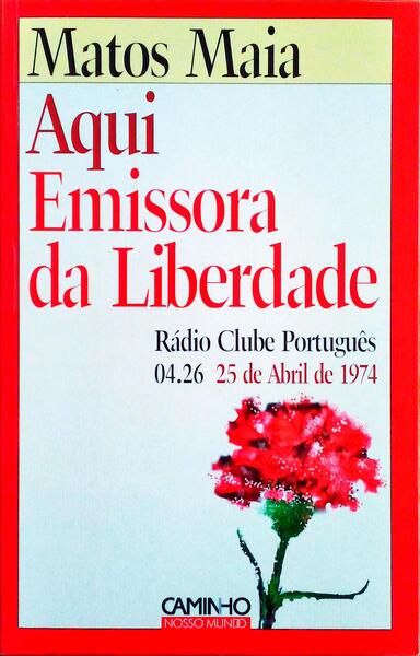 AQUI EMISSORA DA LIBERDADE. RÃDIO CLUBE PORTUGUÃŠS 04.26 25 DE ABRIL DE 1974.