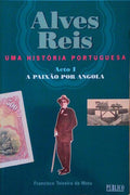 ALVES REIS. UMA HISTÃ“RIA PORTUGUESA. [4 VOLS.]