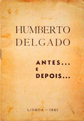 HUMBERTO DELGADO ANTES... E DEPOIS...