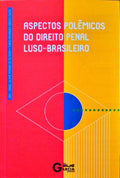 ASPECTOS POLÃŠMICOS DO DIREITO PENAL LUSO-BRASILEIRO.
