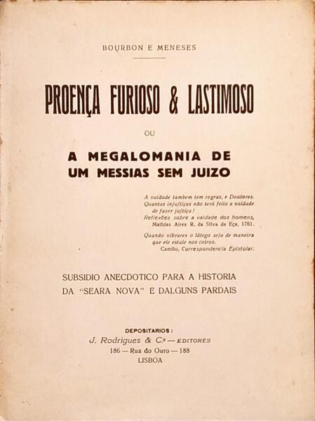 PROENÃ‡A FURIOSO & LASTIMOSO OU MEGALOMANIA DE UM MESSIAS SEM JUIZO.