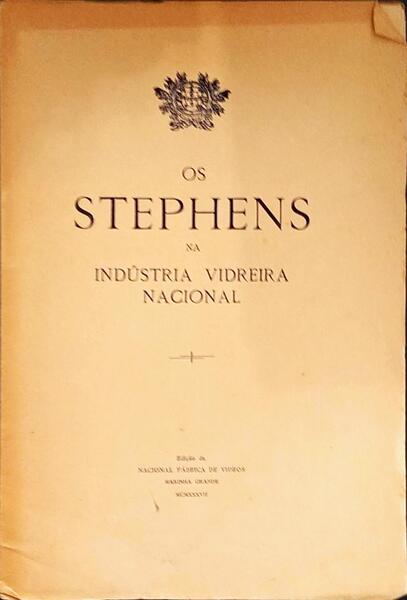 STEPHENS (OS) NA INDÃšSTRIA VIDREIRA NACIONAL.