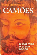 CAMÃ•ES: A SUA VIDA E A SUA Ã‰POCA.