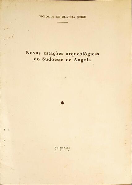 NOVAS ESTAÃ‡Ã•ES ARQUEOLÃ“GICAS DO SUDOESTE DE ANGOLA.