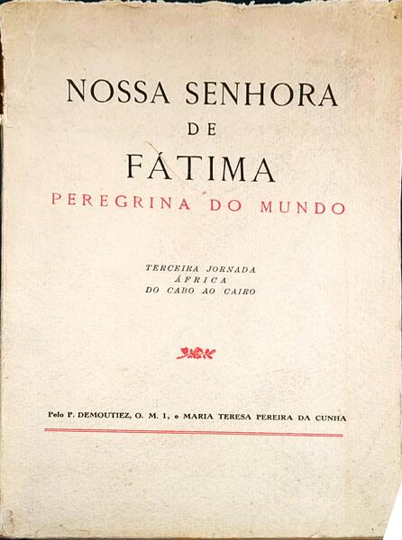 AVÃ‰ MARIA! NOSSA SENHORA DE FÃTIMA: PEREGRINA DO MUNDO.