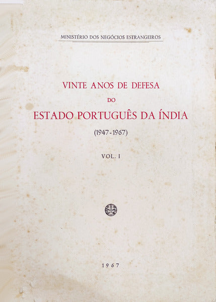 VINTE ANOS DE DEFESA DO ESTADO PORTUGUÃŠS DA ÃNDIA. (1947-1967)