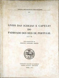 LIVRO DAS IGREJAS E CAPELAS DO PADROADO DOS REIS DE PORTUGAL. 1574.