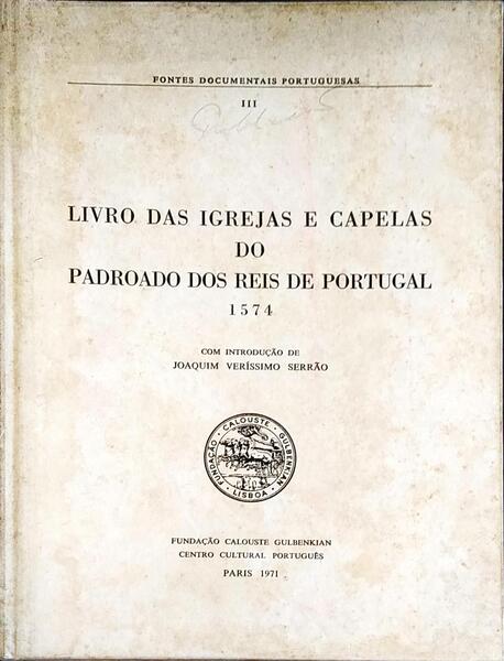 LIVRO DAS IGREJAS E CAPELAS DO PADROADO DOS REIS DE PORTUGAL. 1574.