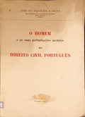 O HOMEM E AS SUAS PERTURBAÃ‡Ã•ES MENTAIS NO DIREITO CIVIL PORTUGUÃŠS.