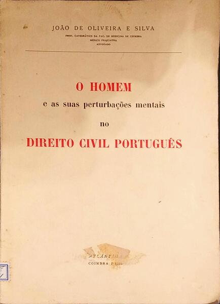 O HOMEM E AS SUAS PERTURBAÃ‡Ã•ES MENTAIS NO DIREITO CIVIL PORTUGUÃŠS.