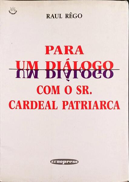 PARA UM DIÃLOGO COM O SR. CARDEAL PATRIARCA.
