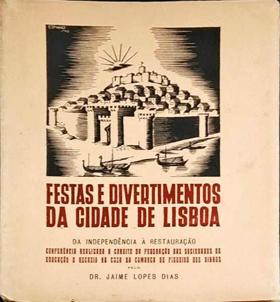 FESTAS E DIVERTIMENTOS DA CIDADE DE LISBOA: DA INDEPENDÃŠNCIA Ã€ RESTAURAÃ‡ÃƒO.