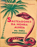 SALTEADORES DA HONRA ALHEIA NA ÃNDIA PORTUGUESA.
