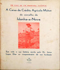 A CAIXA DE CRÃ‰DITO AGRICOLA MUTUO DO CONCELHO DE IDANHA-A-NOVA. SUA VIDA E SUA HISTÃ“RIA.