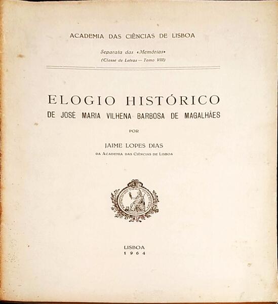 ELOGIO HISTÃ“RICO DE JOSÃ‰ MARIA VILHENA BARBOSA DE MAGALHÃƒES.