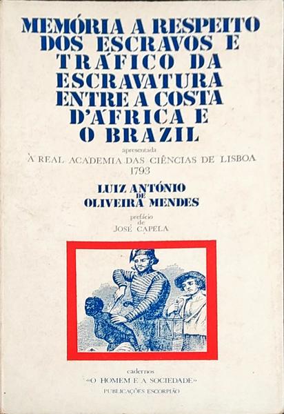 MEMÃ“RIA A RESPEITO DOS ESCRAVOS E TRÃFICO DA ESCRAVATURA ENTRE A COSTA DE ÃFICA E O BRAZIL.