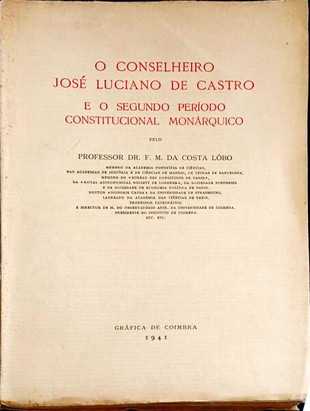 O CONSELHEIRO JOSÃ‰ LUCIANO DE CASTRO E O SEGUNDO PERÃODO CONSTITUCIONAL MONARQUICO.