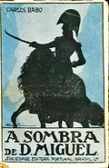 A SOMBRA DE D. MIGUEL.