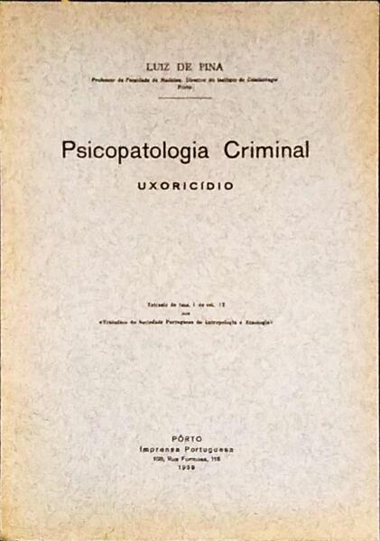 PSICOPATOLOGIA CRIMINAL: UXORICÃDIO.