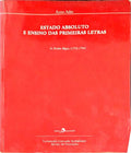 ESTADO ABSOLUTO E ENSINO DAS PRIMEIRAS LETRAS. AS ESCOLAS RÃ‰GIAS (1772-1794).