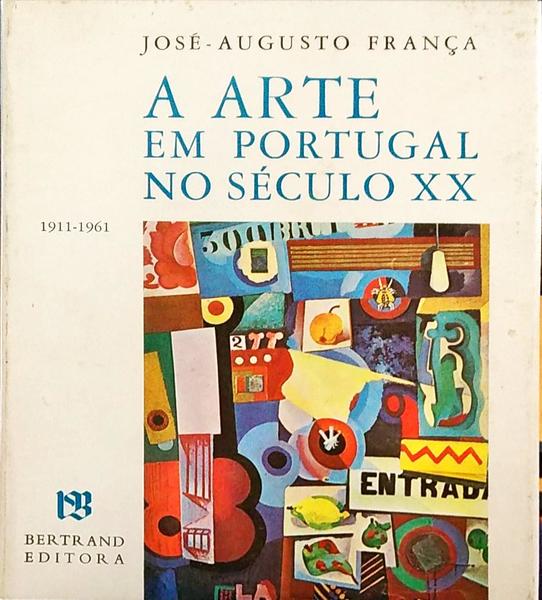 A ARTE EM PORTUGAL NO SÃ‰CULO XX (1911-1961) [2.Âª EDIÃ‡ÃƒO]