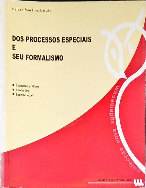 DOS PROCESSOS ESPECIAIS E SEU FORMALISMO.