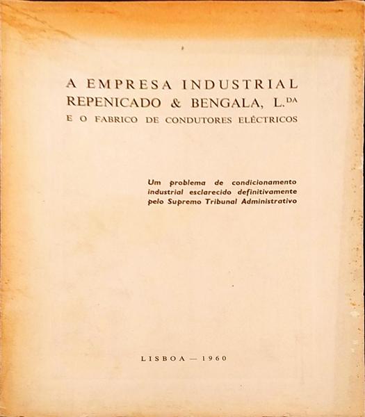 EMPRESA (A) INDUSTRIAL REPENICADO & BENGALA, LDA E O FABRICO DE CONDUTORES ELÃ‰CTRICOS.
