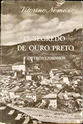 O SEGREDO DE OURO PRETO E OUTROS CAMINHOS.