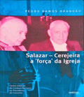 SALAZAR - CEREJEIRA: A Â«FORÃ‡AÂ» DA IGREJA.