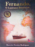 FERNANDO, O LUSITANO BRASILEIRO. [1.Âª EDIÃ‡ÃƒO].