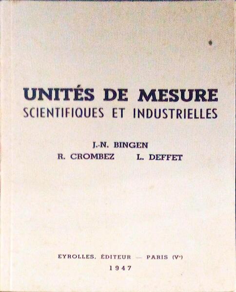 UNITÃ‰S DE MESURE. SCIENTIFIQUES ET INDUSTRIELLES.