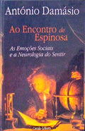 AO ENCONTRO DE ESPINOSA: AS EMOÃ‡Ã•ES SOCIAIS E A NEUROLOGIA DO SENTIR. [CÃRCULO DE LEITORES 2004]