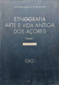 ETNOGRAFIA. ARTE E VIDA ANTIGA DOS AÃ‡ORES.