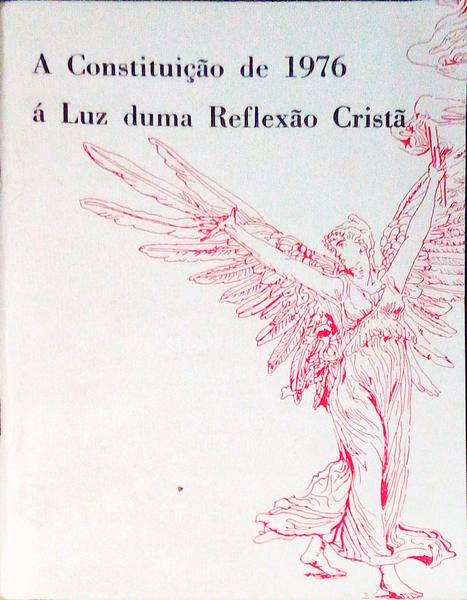 CONSTITUIÃ‡ÃƒO (A) DE 1976 Ã LUZ DUMA REFLEXÃƒO CRISTÃƒ.