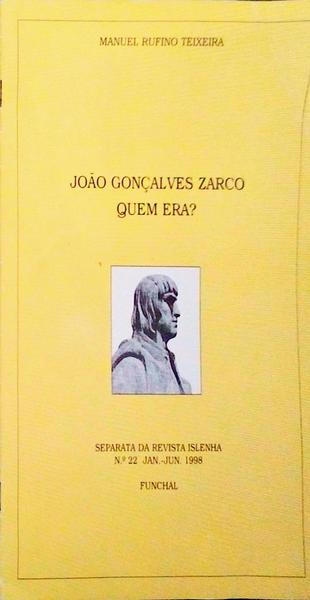 JOÃƒO GONÃ‡ALVES ZARCO. QUEM ERA?