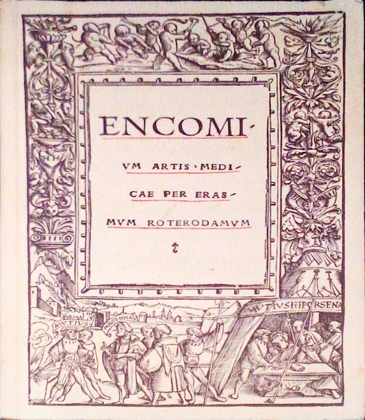 ENCOMIUM ARTIS MEDICAE PER ERASMUM ROTERODAMUM.