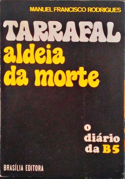 TARRAFAL. O DIÃRIO DA B5. [ALDEIA DA MORTE]