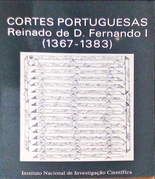 CORTES PORTUGUESAS. REINADO DE D. FERNANDO I (1367-1383). [VOLUME I]