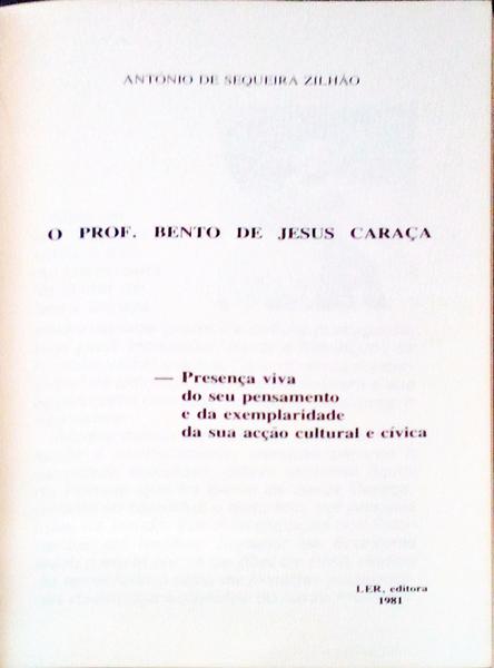 O PROF. BENTO DE JESUS CARAÃ‡A.