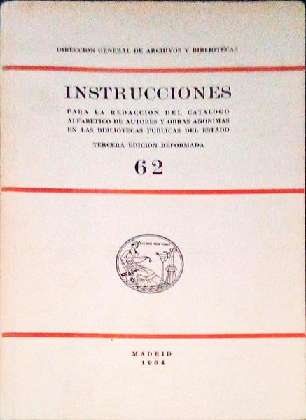 INSTRUCCIONES PARA LA REDACCION DEL CATALOGO ALFABETICO DE AUTORES Y OBRAS ANONIMAS.