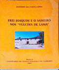 FREI JOAQUIM E O SAMEIRO NOS VULCÃ•ES DE LAMA.